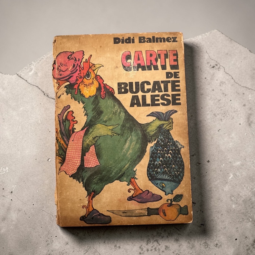 Vintage 1981 Romanian Cookbook Carte de Bucate Alese Didi Balmez Editura Tehnica
